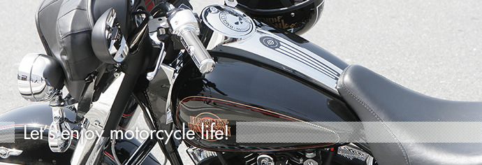 Let’s enjoy motorcycle life!